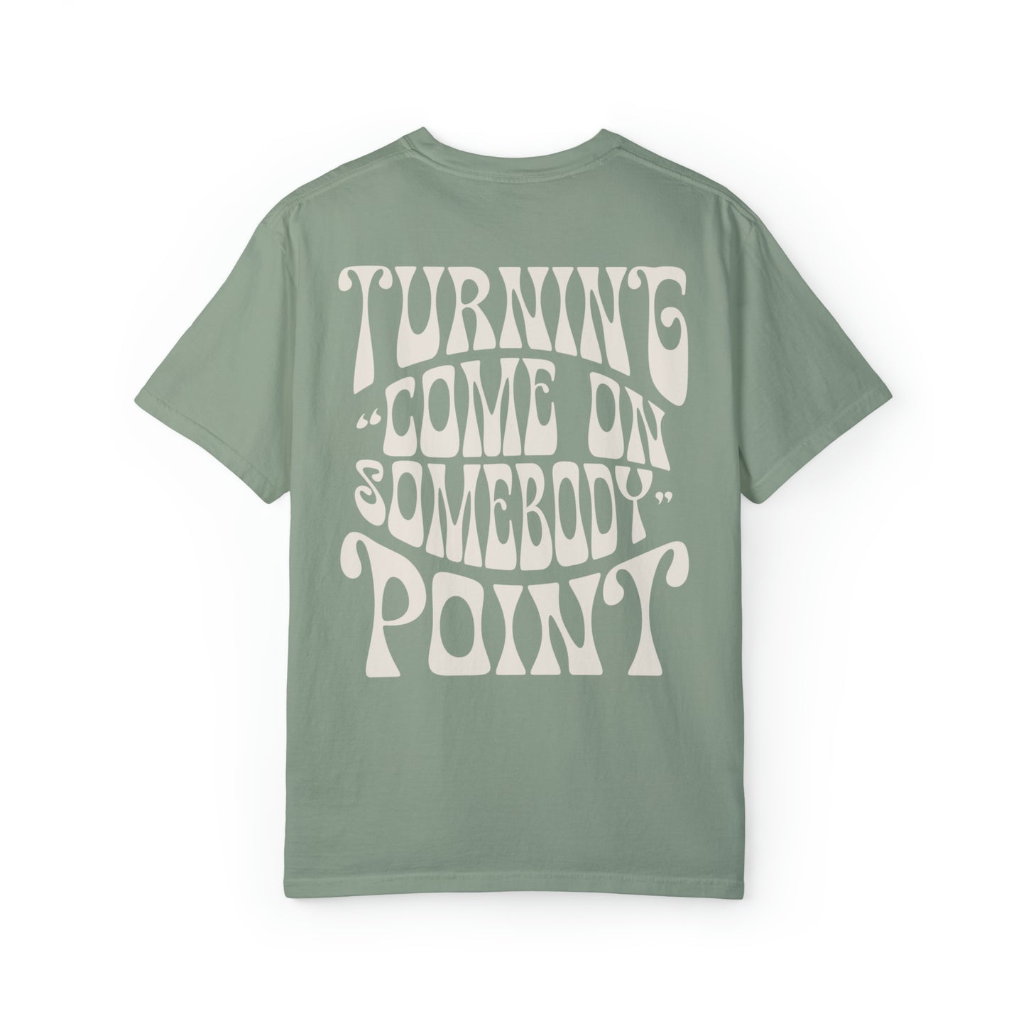 Come On Somebody Tee