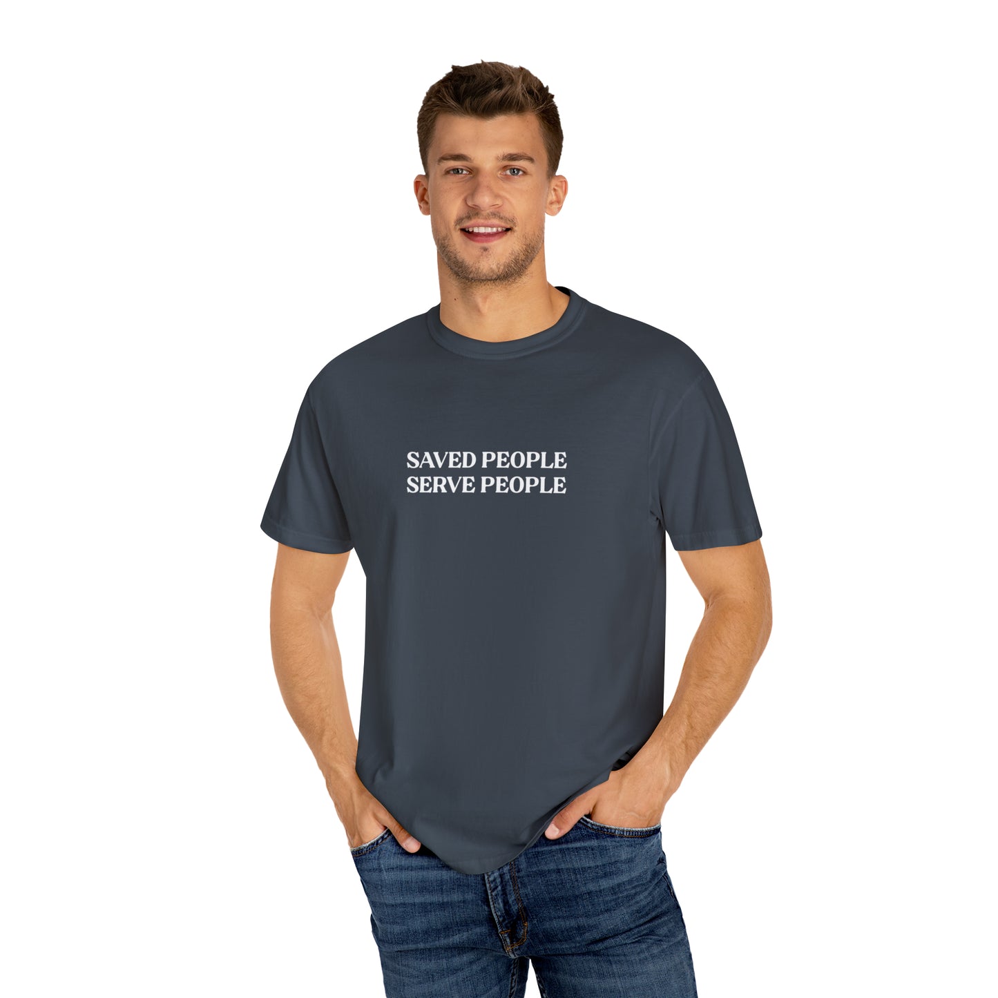 Saved People Serve People Tee