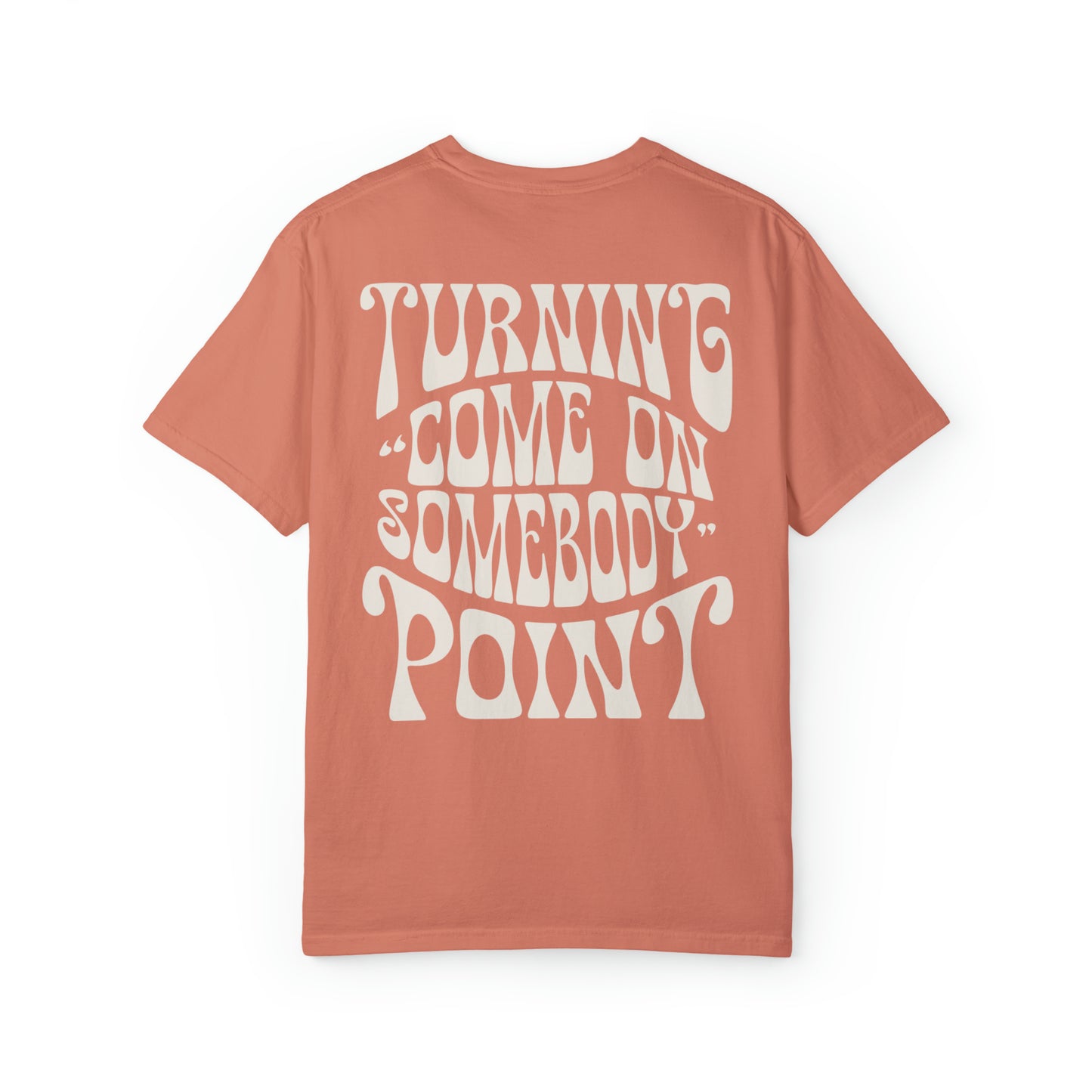 Come On Somebody Tee