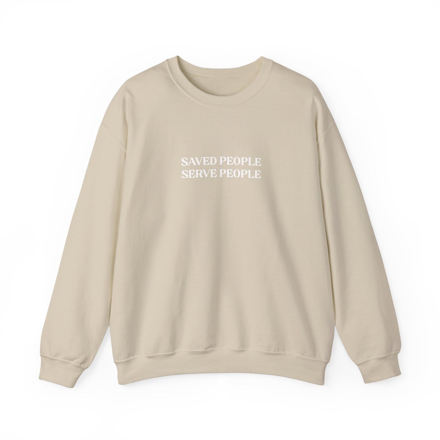Saved People Serve People Sweatshirt