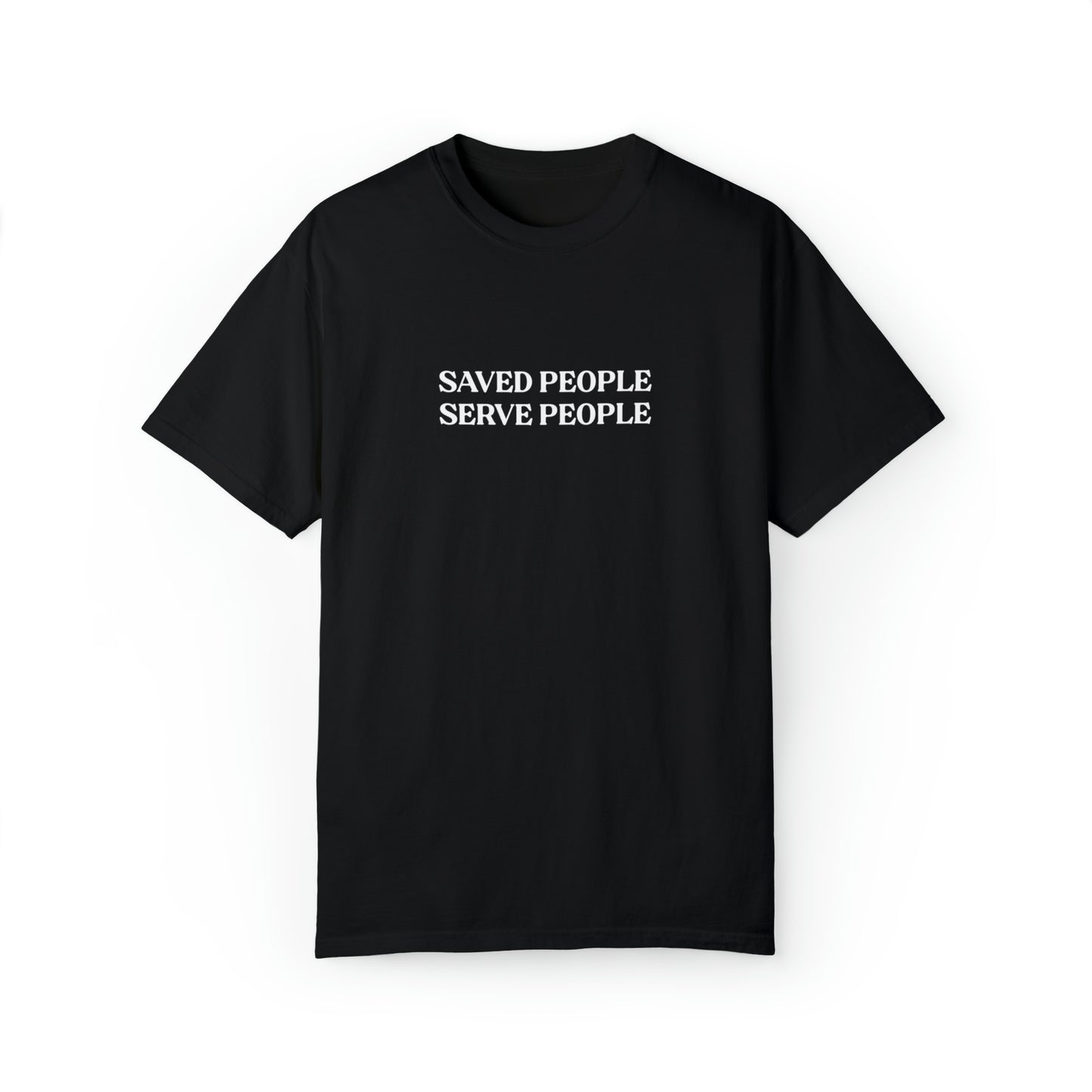 Saved People Serve People Tee