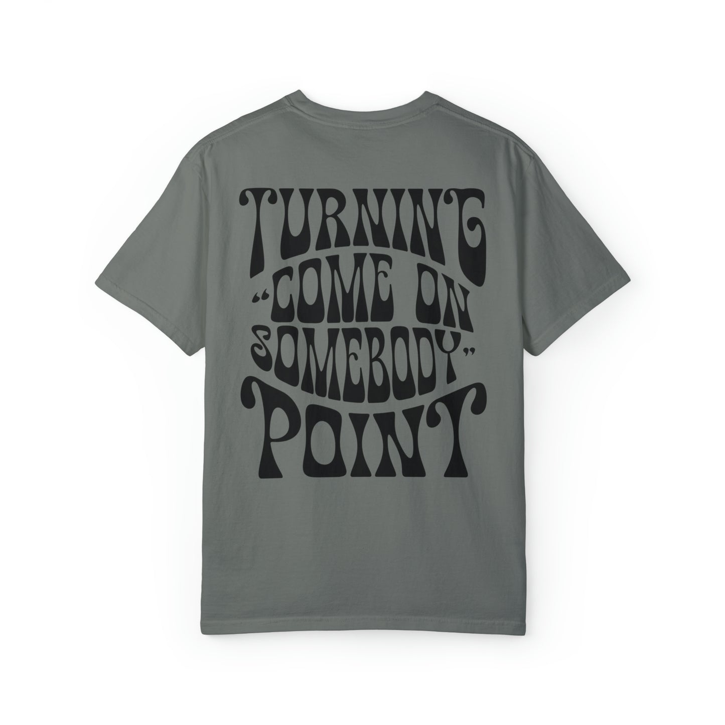 Come On Somebody Tee